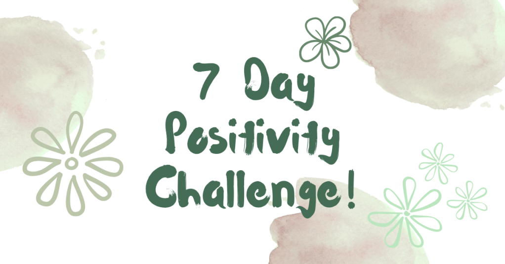 All Natural Spirit, 7 Day Positivity Challenge, Grateful, Gratefulness, Day 4, allnaturalspirit.wordpress.com, mindfulness, typography, flowers, green