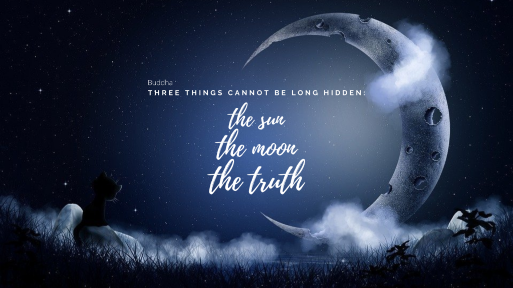 Buddha: "Three things cannot be long hidden. The Sun, The Moon, The Truth", wallpaper, free, download, high resolution, all natural spirit